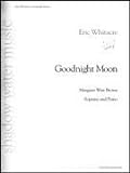 Goodnight Moon - Vocal Solo Sheet Music (Soprano and Piano) by Eric Whitacre (2015-01-01)