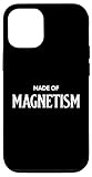 Made Of Magnetismus Männer Frauen Motivation Zitat Spruch Hülle für iPhone 12/12