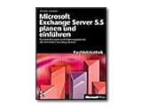 Microsoft Exchange Server 5.5 planen und einführen, m. CD-ROM