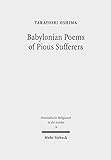 Babylonian Poems of Pious Sufferers: Ludlul Bel Nemeqi and the Babylonian Theodicy (Orientalische Religionen in der Antike Book 14) (English Edition)