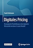 Digitales Pricing: Strategische Preisbildung in der digitalen Wirtschaft mit dem 3-Level-M