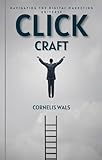 ClickCraft: Crafting Success in Online Advertising (Digital Marketing SuperSeries) (English Edition)