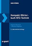 Kompakt-Wörterbuch KFZ-Technik: Englisch-Deutsch – Deutsch-Englisch mit ausführlichen I