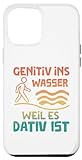 Hülle für iPhone 13 Pro Max Deutschlehrer Spruch - Genitiv ins Wasser Dativ L