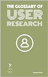 The Glossary of User Research (Glossary Series) (English Edition)