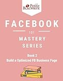 Build an Optimized Facebook Business Page: Facebook Mastery Series (English Edition)