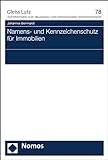 Namens- und Kennzeichenschutz für Immobilien (GLEISS LUTZ Schriftenreihe zum deutschen und internationalen Wirtschaftsrecht 78)