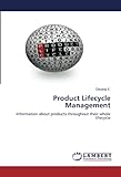 Product Lifecycle Management: Information about products throughout their whole lifecy