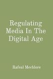 Regulating Media In The Digital Ag