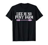 Life is no Pony Farm Denglisch T-S