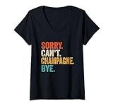Damen Sorry Can't Champagne Bye - Lustiger Champagner Retro Vintage T-Shirt mit V
