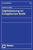 Digitalisierung im Europäischen Recht (IUS EUROPAEUM 68)