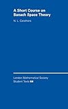 A Short Course on Banach Space Theory (London Mathematical Society Student Texts Book 64) (English Edition)