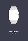 Apple Watch Buch: Das inoffizielle Handb