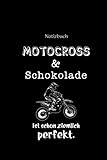 Notizbuch für MX Biker mit lustigem Spruch „Motocross und Schokolade“: Buch, Tagebuch, Heft, Block