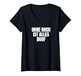 Damen Ohne mich ist alles doof ironisch selbstbewusst lustig T-Shirt mit V