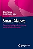 Smart Glasses: Augmented Reality zur Unterstützung von Logistikdienstleistung