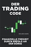 Der Trading-Code: Finanzielle Freiheit durch Erfolg an der Bö