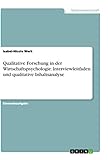 Qualitative Forschung in der Wirtschaftspsychologie. Interviewleitfaden und qualitative Inhaltsanaly