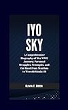 IYO SKY: A Comprehensive Biography of Her WWE Journey: Personal Struggles, Triumphs, and the Road from Stardom to WrestleMania 40 (English Edition)