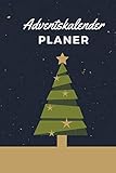 Adventskalender Planer: Notizbuch zum Planen des Adventskalenders für Kinder, Partner, Freunde, Familie, Kolleg