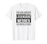Ich bin dieser legendäre Shirt Geschenkidee für Werner T-S
