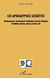 Les apocalyspes secrètes: Shakespeare, Eichendorff, Rimbaud, Conrad, Claudel, Tchékhov, Ramuz, Bosco, Carlo L