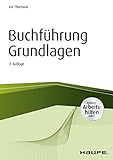 Buchführung Grundlagen - inkl. Arbeitshilfen online (Haufe Fachbuch)