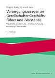 Versorgungszusagen an Gesellschafter-Geschäftsführer und -Vorstände: Steuerliche Anforderungen - Insolvenzsicherung - Gestaltung – Mustertex