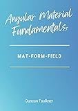 Angular Material Form Fields (Angular Material - Fundamentals series) (English Edition)