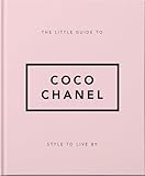 The Little Guide to Coco Chanel: Style to Live By (English Edition)