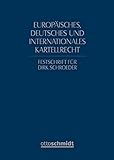 Europäisches, deutsches und internationales Kartellrecht: Festschrift für Dirk S