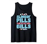 Slingin' Pills zum Bezahlen der Rechnungen Funny Pharmacy Tech Tank Top