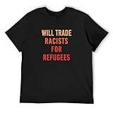 Will Trade Racists for Refugees T-Shirt Black M