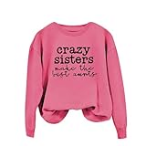 Yowablo Pullover Teenager Mädchen Trend Crazy Sisters Make The Best Aunts Damen-Sweatshirt, modisch, Rundhalsausschnitt, lässig, mit Buchstaben Bedruckt, langärmelig Graue Pullover (Pink, S)