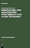 Hebräisches und aramäisches Wörterbuch zum Alten Testament (Gruyter de Gruyter Studienbücher) (De Gruyter Studienbuch): Hebräisch-D