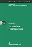 Rechtsschutz von Modedesign: Diss. Zürich (Schriften zum Medienrecht und Immaterialgüterrecht)