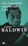 Kein Name bleibt ihm weit und breit: Zum 100. Geburtstag von James Baldwin, dem großen Stilisten und der Ikone der Gleichberechtigung | Mit einem Vorwort von Ijoma Mang