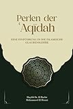 Perlen der Aqidah: Eine Einführung in die islamische Glaub