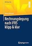 Rechnungslegung nach IFRS klipp & klar (WiWi klipp & klar)
