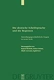 Die deutsche Schriftsprache und die Regionen: Entstehungsgeschichtliche Fragen in neuer Sicht (Studia Linguistica Germanica, 65, Band 65)