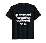 Introverted But Will To Diskusse Cats T-S