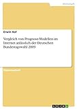 Vergleich von Prognose-Modellen im Internet anlässlich der Deutschen Bundestagswahl 2009