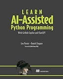 Learn AI-Assisted Python Programming: With GitHub Copilot and ChatGPT