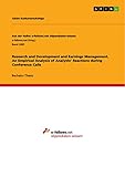 Research and Development and Earnings Management. An Empirical Analysis of Analysts’ Reactions during Conference Calls (English Edition)
