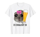 ES ESKALIERT EH X Sad Hamster Meme Girl Bier Lecker Bierchen T-S