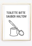 Din A4 Kunstdruck ohne Rahmen - Spruch - Toilette bitte sauber halten - Gäste WC Klo Badezimmer Toilette Klobürste - B