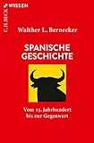 Spanische Geschichte: Vom 15. Jahrhundert bis zur Gegenwart (Beck'sche Reihe 2111)