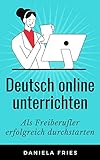 Deutsch online unterrichten: Erfolgreich als Freiberufler und ohne DaF-S