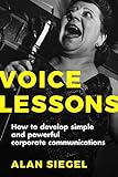 Voice Lessons: How to Develop Simple and Powerful Corporate Communications (English Edition)